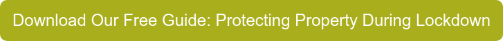 Download vores gratis guide: Beskyttelse af ejendom under låsning